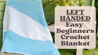 How to Crochet (LEFT HANDED) a Blanket for Beginners (Super easy and only 2 row repeat).