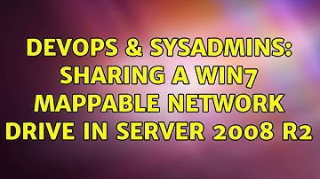 DevOps & SysAdmins: Sharing a Win7 Mappable Network Drive in Server 2008 R2