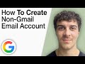 How To Create A Non Gmail Email Google Account 2025 Full Guide