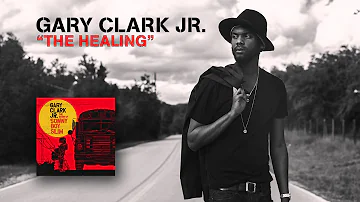 Gary Clark Jr - The Healing (Official Audio)