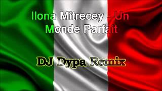 Ilona Mitrecey - Un monde parfait (Dj Dypa Remix) Resimi