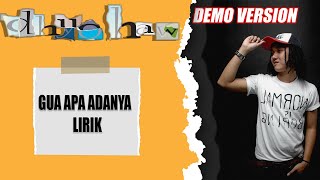 DHYO HAW - GUA APA ADANYA LIRIK - DEMO VERSION (UN)