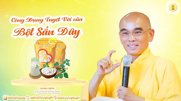 Công Dụng Tuyệt Vời Của Bột Sắn Dây - TT. Thích Tuệ Hải - Chùa Long Hương