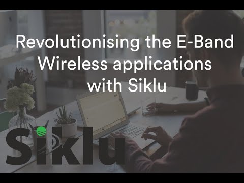 Revolutionising E-Band Wireless Applications with Siklu