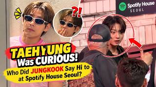 TAEHYUNG Was CURIOUS! Who Did JUNGKOOK Say Hi to at Spotify House Seoul? screenshot 1