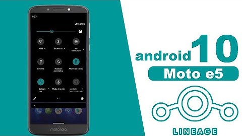 Moto e5 | Lineage OS 17.1 ESTABLE | ACTUALIZACIÓN A ANDROID 10