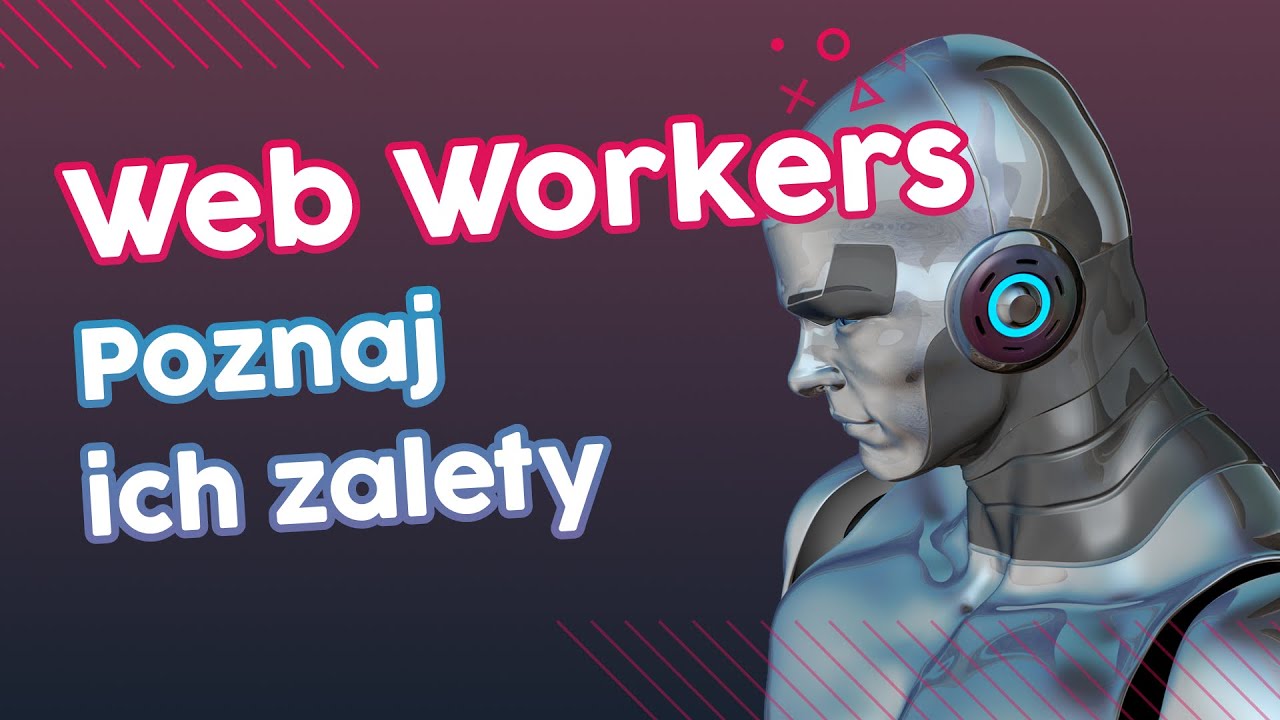 Jak wykorzystać WEB WORKERY (historia z produkcji)