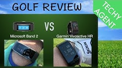 Microsoft Band 2 vs Garmin Vivoactive HR - GOLF REVIEW