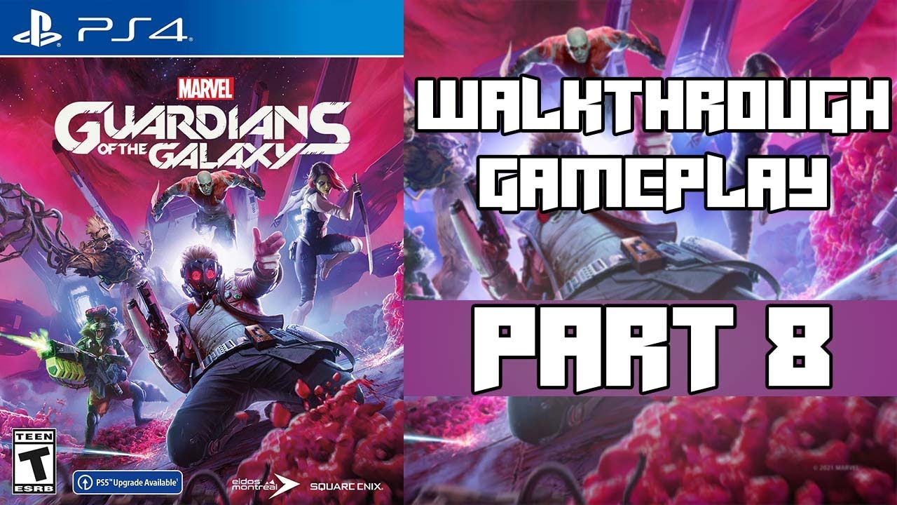 MARVEL'S GUARDIANS OF THE GALAXY WALKTHROUGH GAMEPLAY PART 8 - YouTube