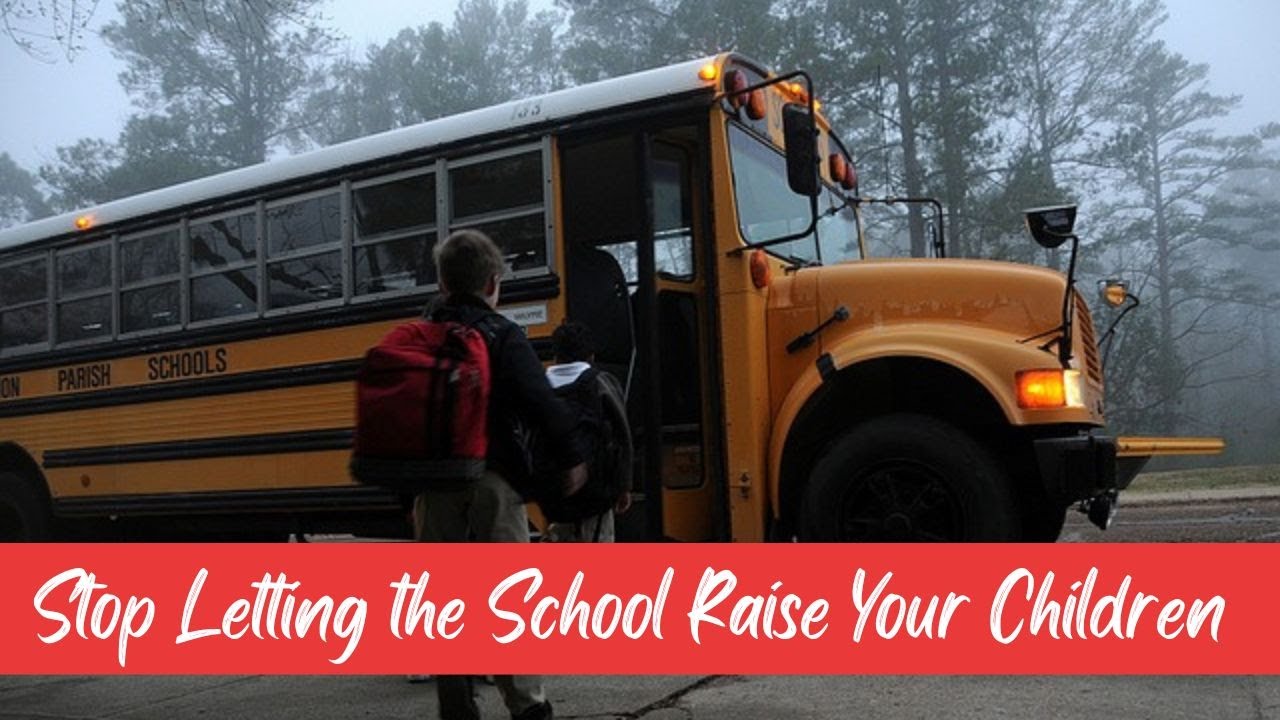 Stop Letting the School Raise Your Children - YouTube