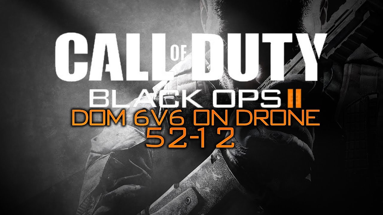 Black Ops 2: 52 Kills In (6v6) Dom on Drone