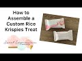 How to Assemble Custom Rice Krispies Wrapper