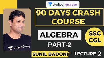 L2: Algebra Part - 2 | 90 Days Crash Course | SSC CGL | Sunil Badoni