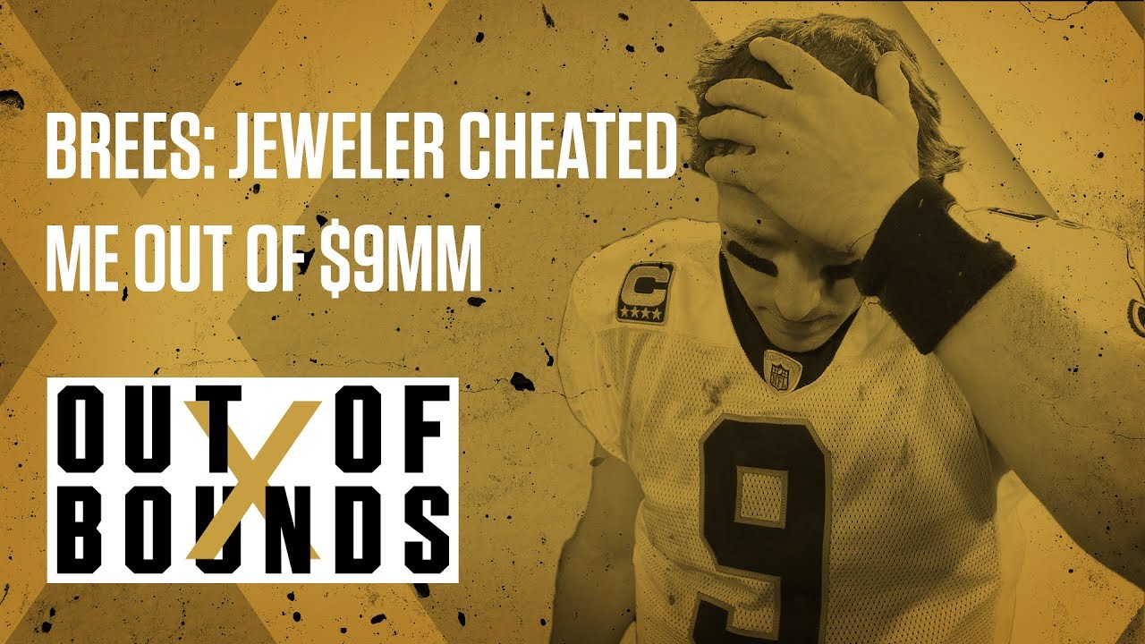 Drew Brees Claims Jeweler Cheated Him Out of $9MM | Out of Bounds