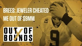 Drew Brees Claims Jeweler Cheated Him Out of $9MM | Out of Bounds