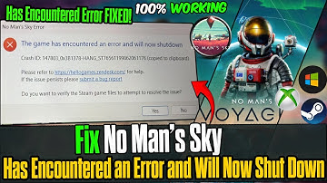 Fix No Man’s Sky Has Encountered an Error and Will Now Shut Down | PC Crash Fix
