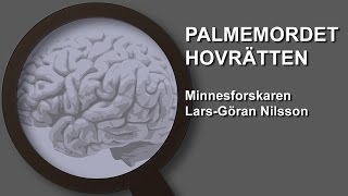 Palmemordet Hovrätten Minnesforskare Lars Göran Nilsson