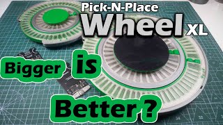 Sizing UP The PICK-N-PLACE WHEEL | A 3D Printed PCB assembly Wheel | PICK-N-PLACE WHEEL XL