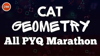 All Geometry Previous Year Questions Marathon | CAT 2023 Quant Prep | 2IIM CAT Preparation