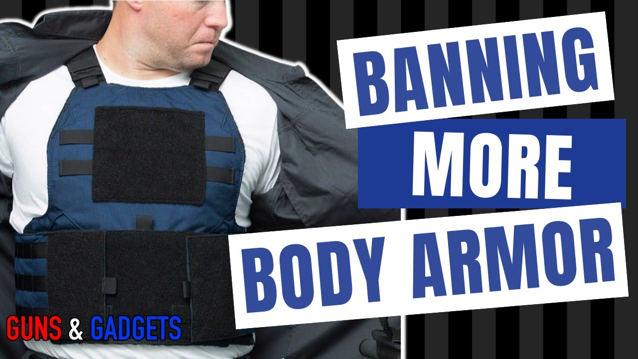 Banning MORE Body Armor! YouTube