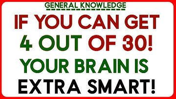 IF YOU CAN GET 4 OUT OF 30! YOUR BRAIN IS EXTRA SMART! | MCQs Master | Hard General Knowledge Quiz