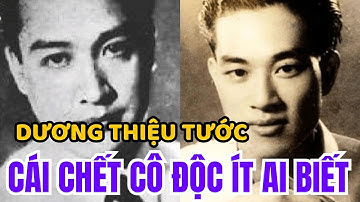 Dương Thiệu Tước : Tác giả bản tình ca "Ngọc Lan"  lại chết trong cô độc và lãng quên?