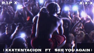 X-Tentacion Ft. See You Again Rip-X See You Again X X-Tentacion Editz
