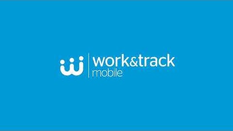 Work&Track Mobile - Wir digitalisieren Ihre Arbeitsweise