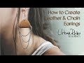 How to Create Leather &amp; Chain Earrings