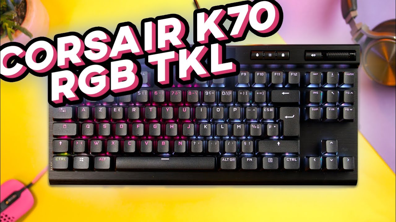 Examen du clavier mécanique Corsair K70 RGB TKL