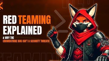 Red Teaming Explained & Why the CrowdStrike Bug Isn’t a Security Threat