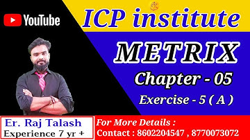 Matrices|Chapter - 05| Exercise - 5(A)|ICP institute|By Er. Raj Talash