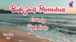BUIH JADI PERMADANI - EXIST | COVER DYAH NOVIA | LIRIK