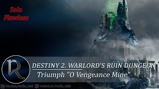 Destiny 2. Warlord's Ruin Dungeon Flawless Solo. (Подземелье 