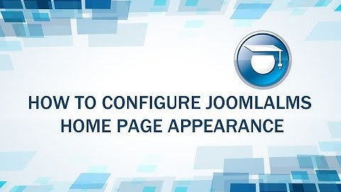 JoomlaLMS Home Page Appearance - Back End Tutorials
