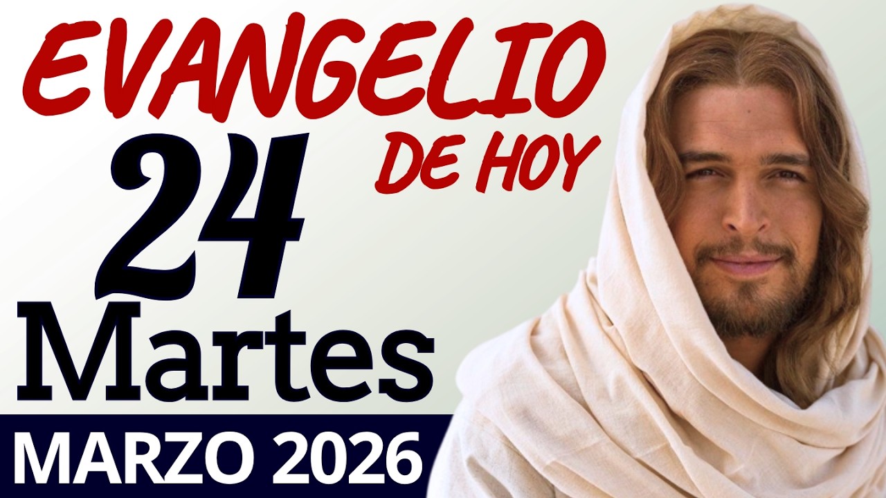 Evangelio de Hoy Martes 24 de Marzo de 2026 |LECTURA Y REFLEXIÓN - YouTube