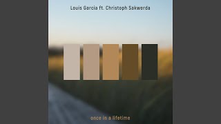 Video thumbnail of "Louis Garcia - Once in a Lifetime (feat. Christoph Sakwerda)"