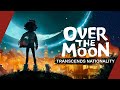 Over the Moon Transcends Nationality | Video Essay