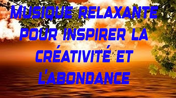 Musique relaxante pour inspirer la créativité et l