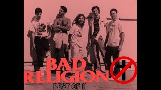 BAD RELIGION  - Compilation The Best of II (Full songs)