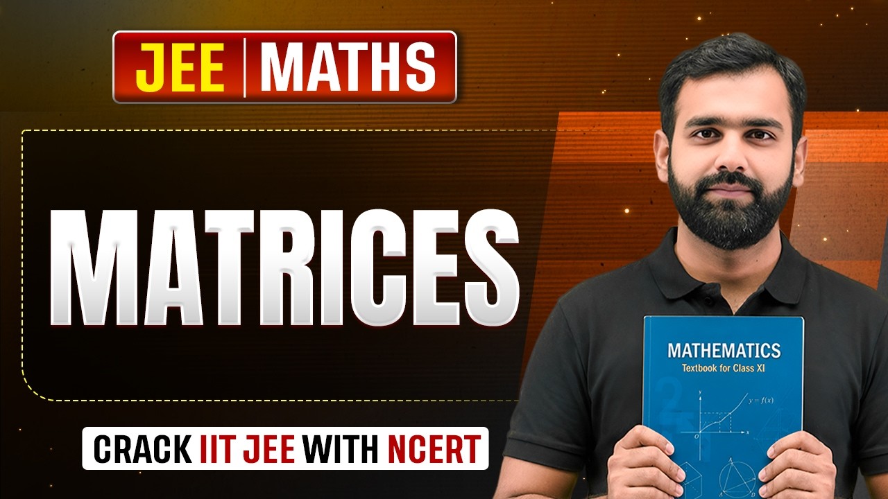 JEE 2027 🔥 Matrices | Complete Class 12 Mathematics