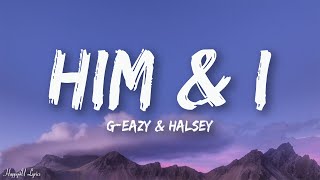 G-Eazy & Halsey - Him & I (Mix Lyrics)