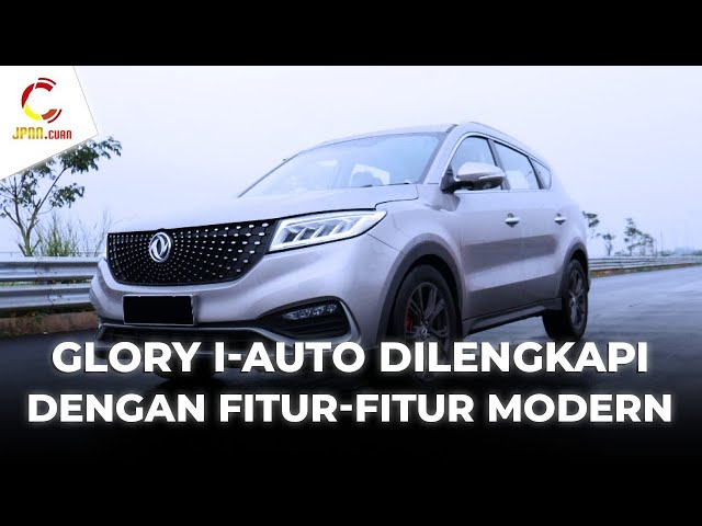 Glory i-Auto dari DFSK, Si Kekar dengan Interior Mewah