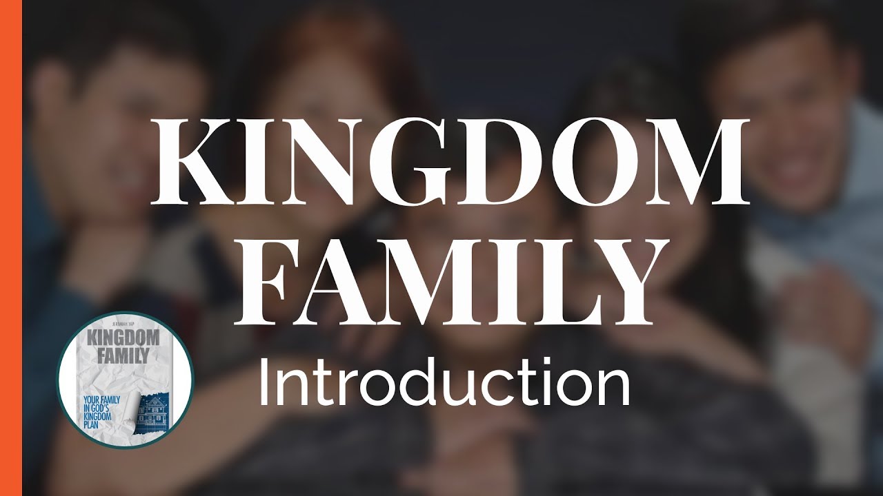 Kingdom Family - Introduction