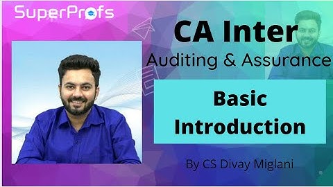 CA Inter  - Auditing & Assurance |  Introduction - By CS Divay Miglani | Complete Series 🎯📝