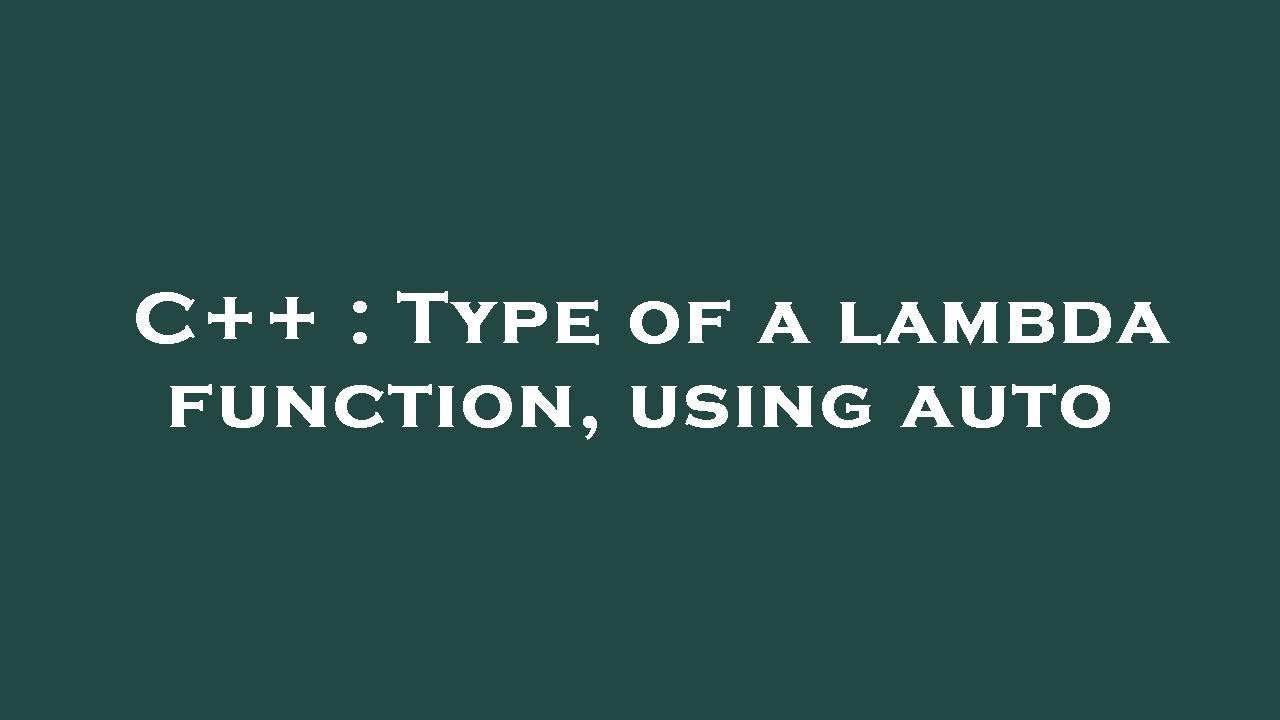 C++ : Type of a lambda function, using auto - YouTube