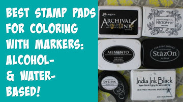 Best Stamp Pads for Marker Coloring!