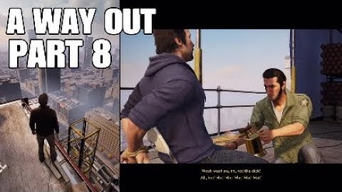 A WAY OUT - PART 8 - CONSTRUCTION SITE PARKOUR!! CHASING THE BOSS!