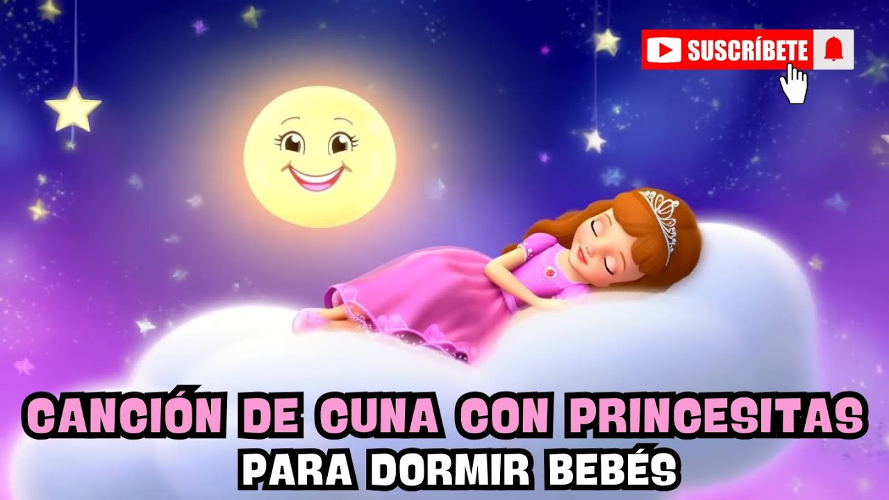 Canción de cuna cantada Princesita ✨ Música de cuna para dormir bebés con ternura