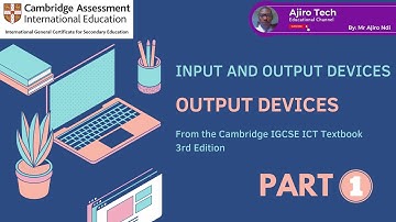 IGCSE ICT Paper 1 - Input and Output Devices - Output Devices - Chapter 2  - Part 1